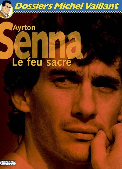 Ayrton Senna, le feu sacré