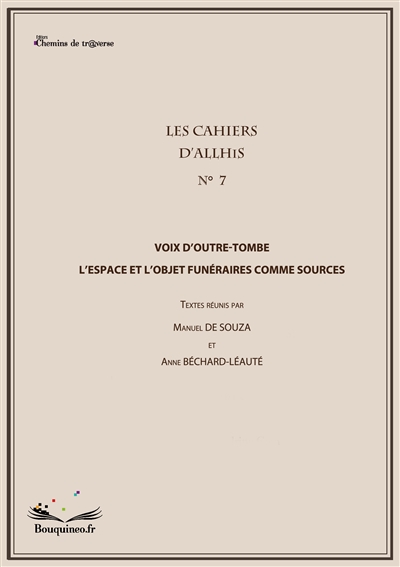 Les cahiers d'AllHis n°7 : Voix d'Outre tombe : Espace et objet funéraires comme sources