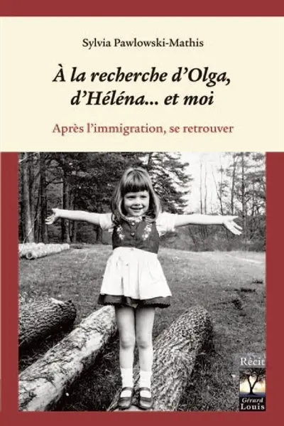 A la recherche d'Olga, d'Héléna... et moi : après l'immigration, se retrouver