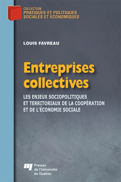 Entreprises collectives : enjeux sociopolitiques et territoriaux de la coopération et de l'économie sociale