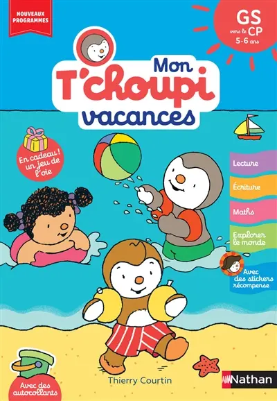 Mon T'choupi vacances : GS vers le CP, 5-6 ans : conforme au programme