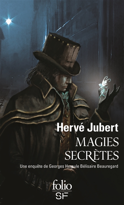 Une enquête de Georges Hercule Bélisaire Beauregard. Magies secrètes