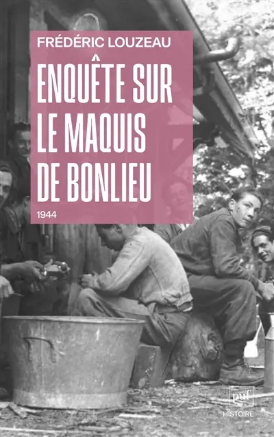 Enquête sur le maquis de Bonlieu : 1944