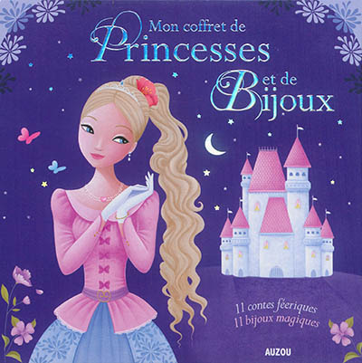 Mon coffret de princesses et de bijoux : 11 contes féeriques : 11 bijoux magiques