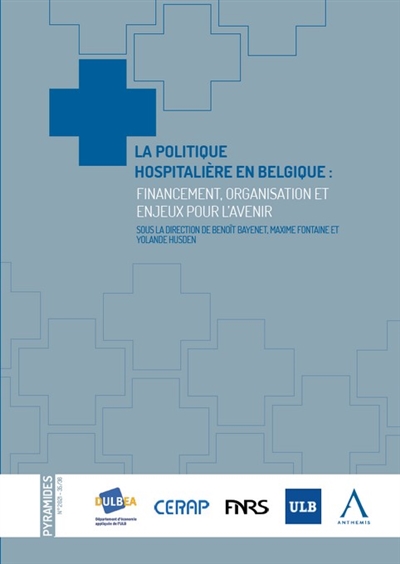Pyramides, n° 35-36. La politique hospitalière en Belgique : financement, organisation et enjeux pour l'avenir