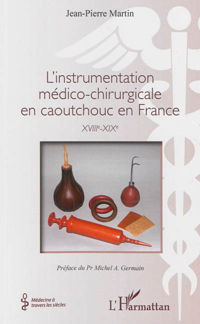 L'instrumentation médico-chirurgicale en caoutchouc en France : XVIIIe-XIXe