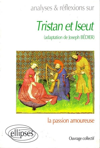 Analyses & réflexions sur Tristan et Iseut : la passion amoureuse