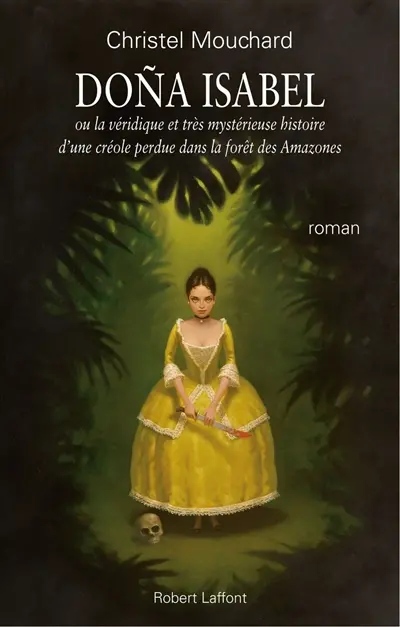 Dona Isabel ou La véridique et très mystérieuse histoire d'une Créole perdue dans la forêt des Amazones