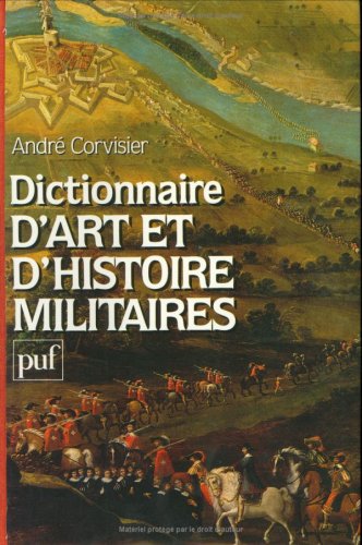 Dictionnaire d'art et d'histoire militaires