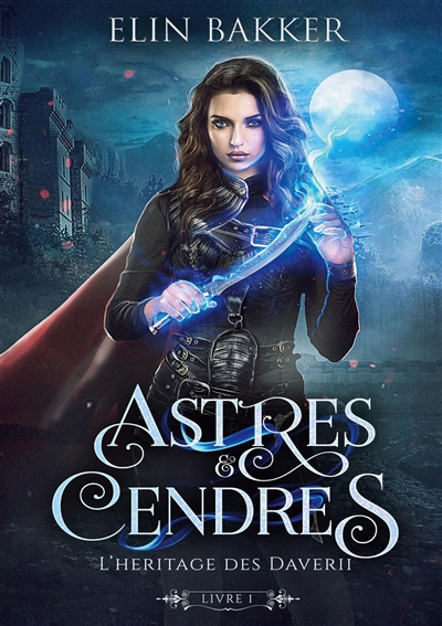 Astres et Cendres : Livre 1...