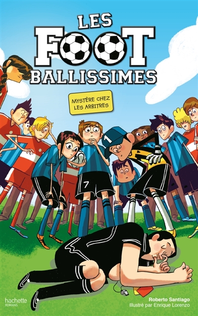 Les Footballissimes, tome 1 : Mystère chez les arbitres