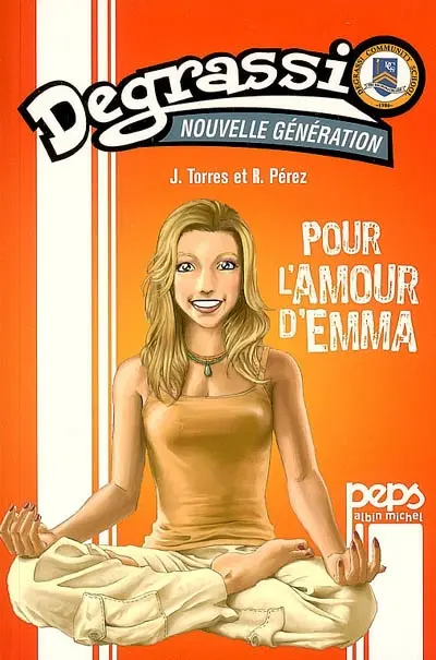 Degrassi nouvelle génération. Vol. 2. Pour l'amour d'Emma