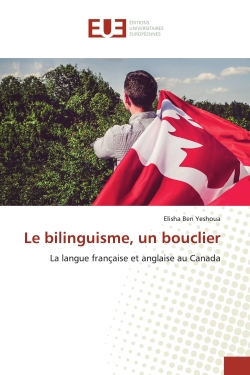 Le bilinguisme, un bouclier : La langue française et anglaise au Canada
