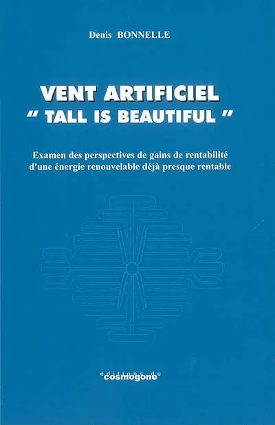 Vent artificiel, tall is beautiful : examen des perspectives de gains de rentabilité d'une énergie renouvelable déjà presque rentable
