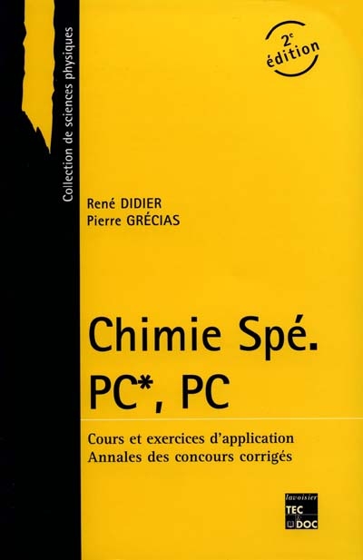 Chimie Spé PC*, PC : cours et exercices d'application, annales des concours corrigées