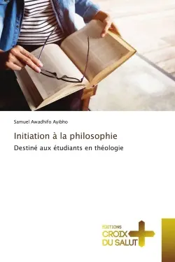 Initiation à la philosophie : Destiné aux étudiants en théologie