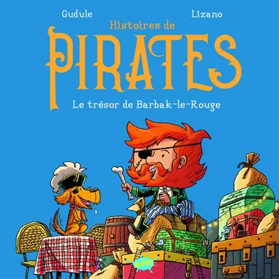 Histoires de pirates. Le trésor de Barbak-le-Rouge