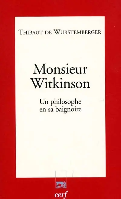 Monsieur Witkinson : un philosophe en sa baignoire
