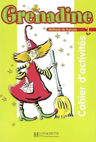Grenadine, méthode de français pour les enfants 1 : cahier d'activités