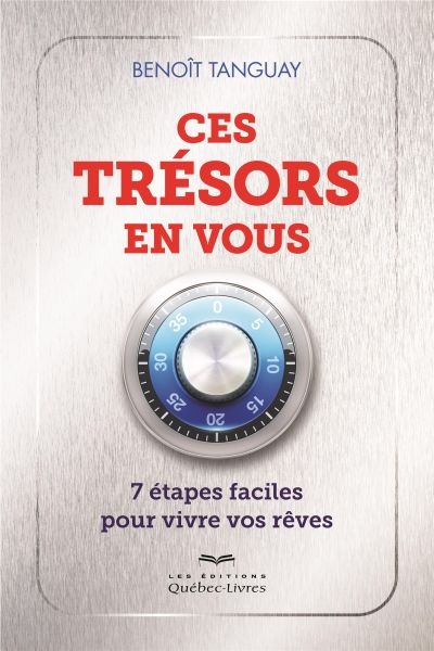 Ces trésors en vous : 7 étapes faciles pour vivre vos rêves