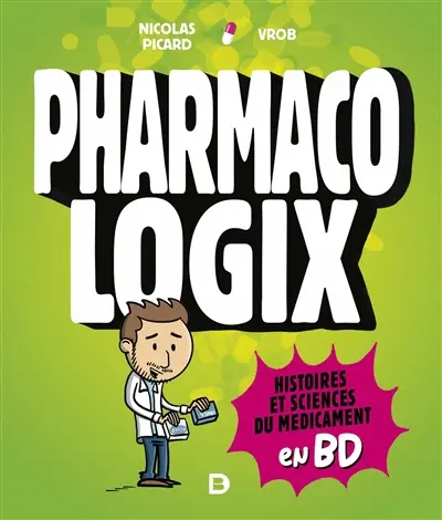 Pharmacologix : histoires et sciences du médicament en BD