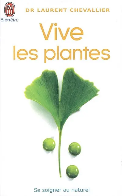 Vive les plantes : se soigner au naturel