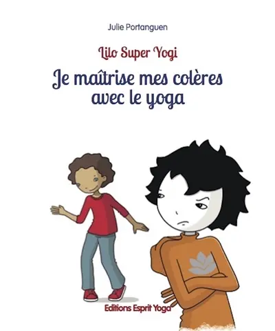 Je maîtrise mes colères avec le yoga