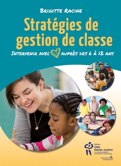 Stratégies de gestion de classe : Intervenir avec coeur auprès des 6 à 12 ans