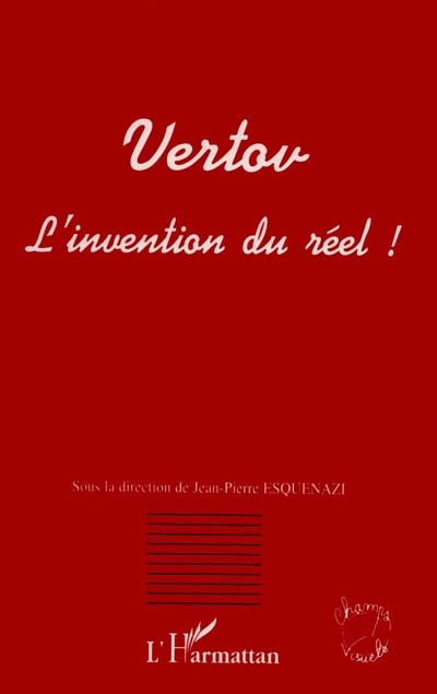 Vertov : l'invention du réel ! : actes du colloque de Metz, 1996