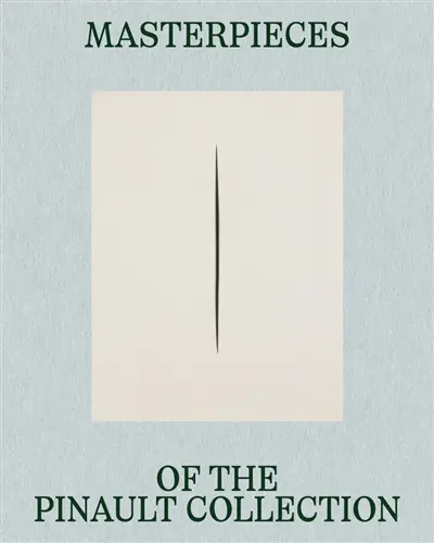 Masterpieces of the Pinault collection Masterpieces of the Pinault collection