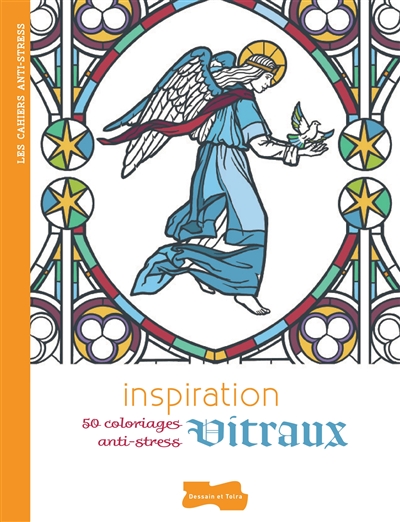 Inspiration vitraux : 50 coloriages anti-stress