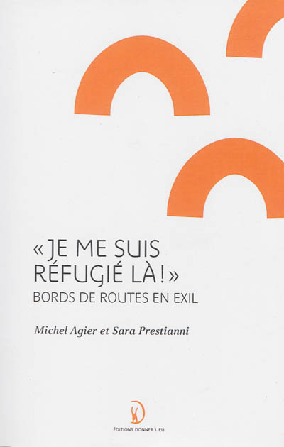 Je me suis réfugié là ! : bords de routes en exil