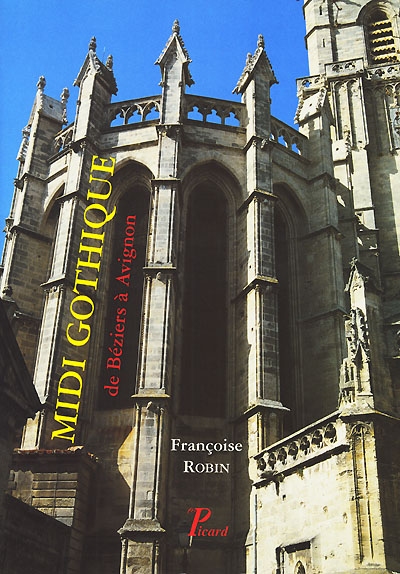 Midi gothique : partie orientale : de Béziers à Avignon