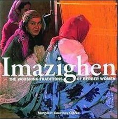 Imazighen : The Vanishing Traditions of Berber Women