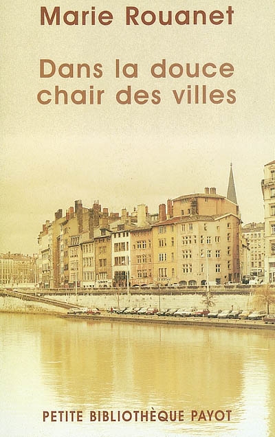 Dans la douce chair des villes