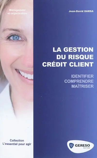 La gestion du risque crédit client : identifier, comprendre, maîtriser