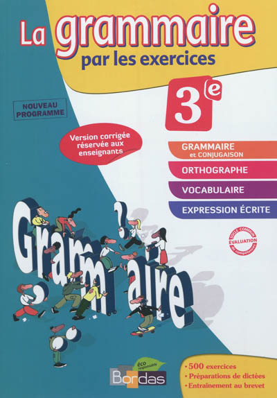 La grammaire par les exercices, 3e, nouveau programme : cahier d