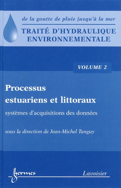 Traité d'hydraulique environnementale : de la goutte de pluie jusqu'à la mer. Vol. 2. Processus estuariens et littoraux : systèmes d'acquisitions des données