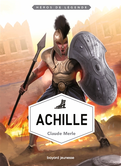 Héros de légende. Vol. 12. Achille