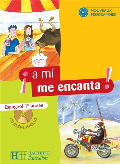 A mi me encanta ! espagnol 1re année : nouveaux programmes, A1