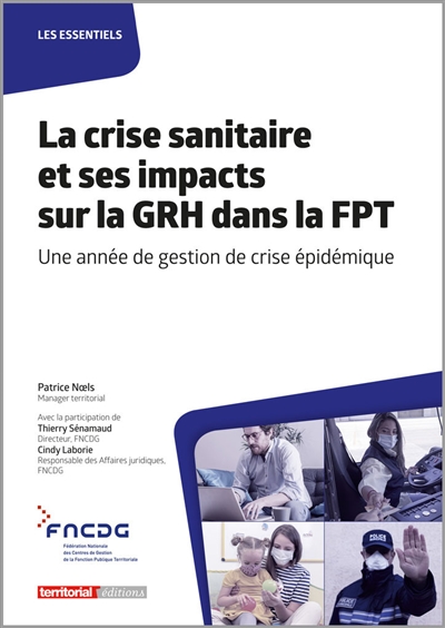La crise sanitaire et ses impacts sur la GRH dans la FPT : une année de gestion de crise épidémique