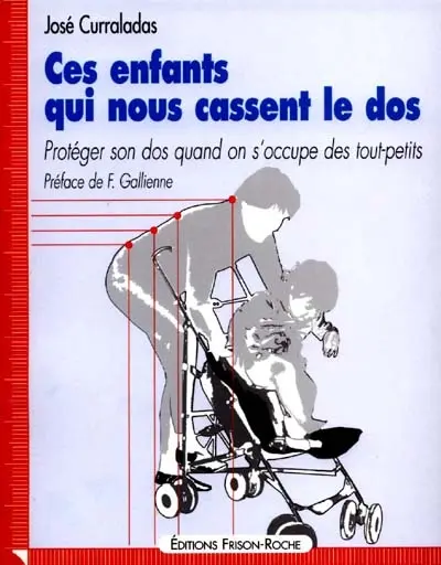 Ces enfants qui nous cassent le dos : protéger son dos quand on s'occupe des tout-petits