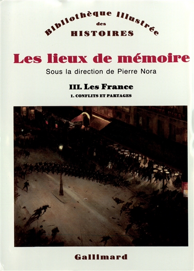 Les Lieux de mémoire. Vol. 3-1. Les France : conflits et partages