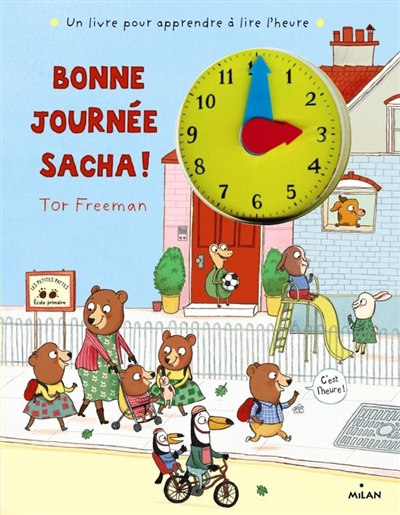 Bonne journée Sacha ! : un livre pour apprendre à lire l'heure