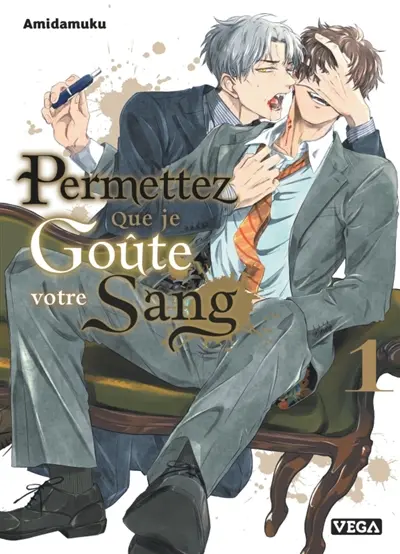 Permettez que je goûte votre sang. Vol. 1 Permettez que je goûte votre sang. Vol. 1