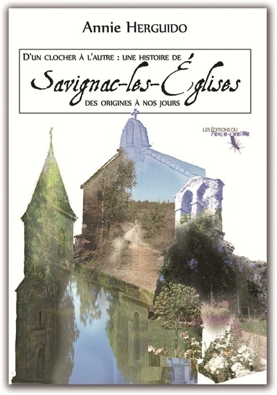 D'un clocher à l'autre : une histoire de Savignac-les-Eglises : des origines à nos jours