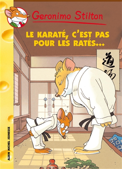 Geronimo Stilton : Le karaté, c'est pas pour les ratés