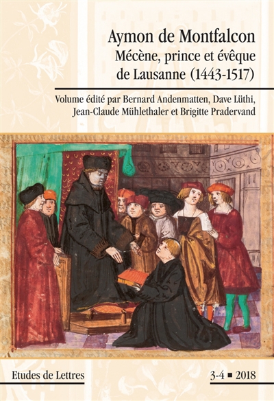 Etudes de lettres, n° 308. Aymon de Montfalcon : mécène, prince et évêque de Lausanne (1443-1517)