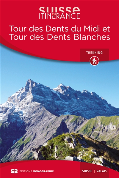 Tour des Dents du Midi et tour des Dents Blanches : Suisse, Valais