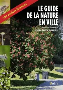 Le guide de la nature en ville : 900 espèces illustrées